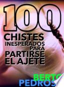 Libro 100 Chistes inesperados para partirse el ajete