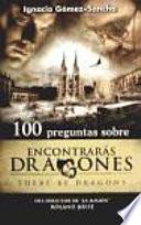 Libro 100 preguntas sobre Encontrarás Dragones