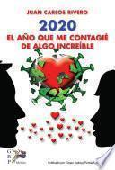 Libro 2020 El año que me contagie de algo increible