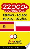 Libro 22000+ Español - Polaco Polaco - Español Vocabulario