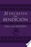 Libro 31 Decretos de Bendición Para Las Mujeres