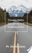 Libro 5 Principios Bíblicos para Caminar en la bendición de Dios