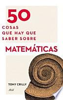 Libro 50 cosas que hay que saber sobre matemáticas