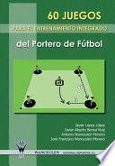 Libro 60 juegos para el entrenamiento integrado del portero del fútbol