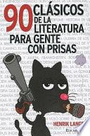 Libro 90 Clasicos de la Literatura Para Gente Con Prisas = 90 Classics Books for People in a Hurry