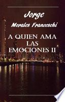 Libro A Quien Ama Las Emociones II