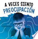 Libro A Veces Siento Preocupación