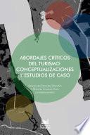 Libro Abordajes críticos del turismo: conceptualizaciones y estudios de caso