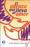Libro Abrazo que lleva al amor, El