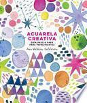 Libro Acuarela Creativa: Guía Paso a Paso Para Principiantes