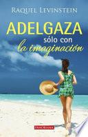 Libro Adelgaza Sólo Con La Imaginación