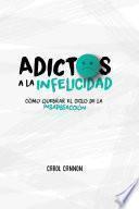 Libro Adictos a la infelicidad