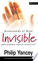 Libro Alcanzando al Dios invisible