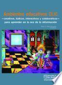 Libro Ambientes educativos CLIC –creativos, lúdicos, interactivos y colaborativos– para aprender en la era de la información
