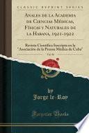 Libro Anales de la Academia de Ciencias Médicas, Físicas y Naturales de la Habana, 1921-1922, Vol. 58