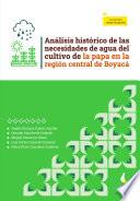 Libro Análisis histórico de las necesidades de agua del cultivo de la papa en la región central de Boyacá