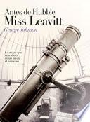 Libro Antes de Hubble, Miss Leavitt