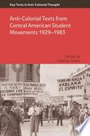 Libro Anti-Colonial Texts from Central American Student Movements 1929-1983