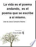 Libro Antología Poética La vida e el poema andando, es el poema que se escribe así mismo