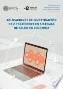 Libro Aplicaciones de investigación de operaciones en sistemas de salud en Colombia