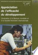 Libro Appréciation de l'efficacité du développement : l'évaluation à la Banque mondiale et à la Société financière internationale