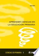 Libro Aprender ciencias en educación primaria