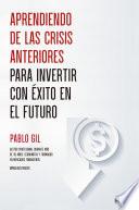 Libro Aprendiendo de las crisis anteriores para invertir con éxito en el futuro