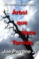 Libro Árbol que Nace Torcido: Un misterio de Matt Davis