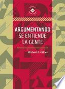 Libro Argumentando se entiende la gente