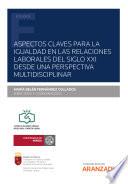 Libro Aspectos claves para la igualdad en las relaciones laborales del siglo XXI desde una perspectiva multidisciplinar