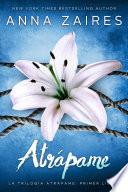 Libro Atrápame (La trilogía Atrápame: primer libro)