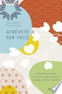 Libro Atrévete a ser feliz