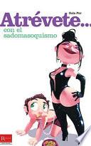 Libro Atrévete... Con el sadomasoquismo
