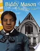 Libro Biddy Mason: Nace una lider (Biddy Mason: Becoming a Leader)