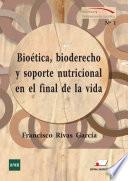Libro BIOÉTICA, BIODERECHO Y SOPORTE NUTRICIONAL EN EL FINAL DE LA VIDA