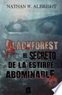 Libro Blackforest: El secreto de la estirpe abominable
