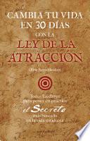 Libro Cambia tu vida en 30 días con la Ley de la Atracción