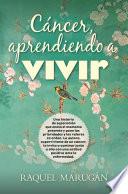 Libro Cáncer, aprendiendo a vivir