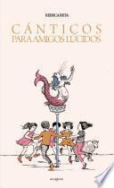 Libro Cánticos para amigos lúcidos