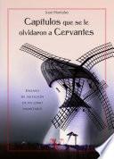 Libro Capítulos que se le olvidaron a Cervantes. Ensayo de imitación de un libro inimitable