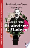 Libro Cara O Cruz: Francisco I. Madero / Heads or Tails: Francisco I. Madero