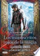 Libro Cazadores de sombras. Los manuscritos rojos de la magia (Edición mexicana)