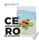 Libro Cero Desperdicios de Alimentos: Estrategias para combatir el hambre