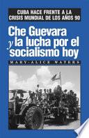 Libro Che Guevara y la lucha por el socialismo Hoy