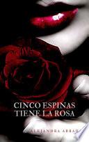 Libro Cinco espinas tiene La Rosa