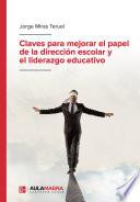 Libro Claves para mejorar el papel de la dirección escolar y el liderazgo educativo