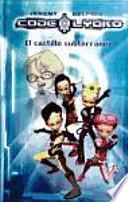 Libro Código Lyoko 1. El castillo subterráneo