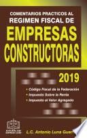 Libro COMENTARIOS PRACTICOS AL REGIMEN FISCAL DE EMPRESAS CONSTRUCTORAS 2019
