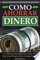 Libro Como Ahorrar Dinero: Las Mejores Estrategias de Ahorro F
