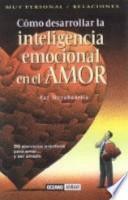 Libro Cómo Desarrollar la Inteligencia Emocional en el Amor